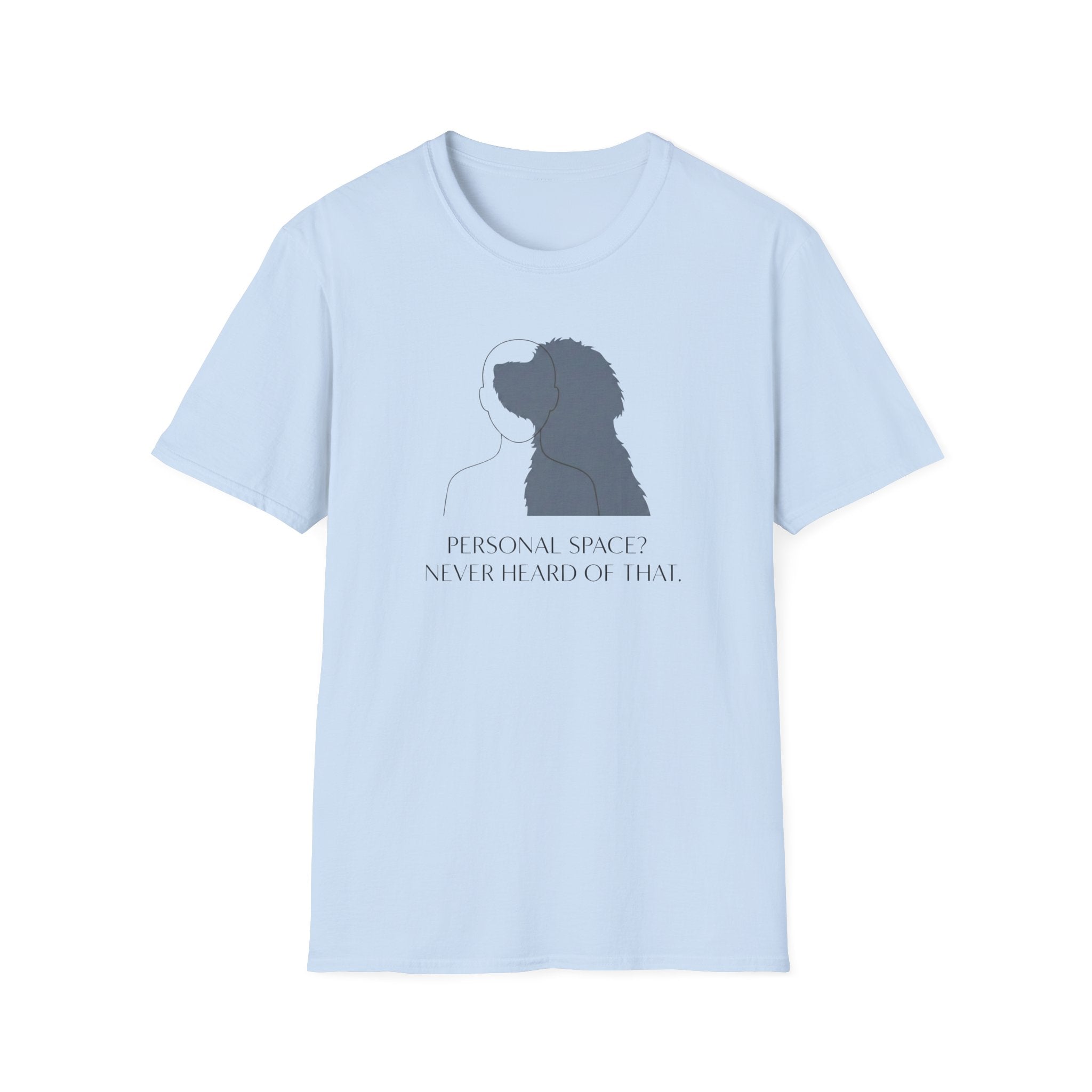 Personal Space? Never Heard Of That T-Shirt