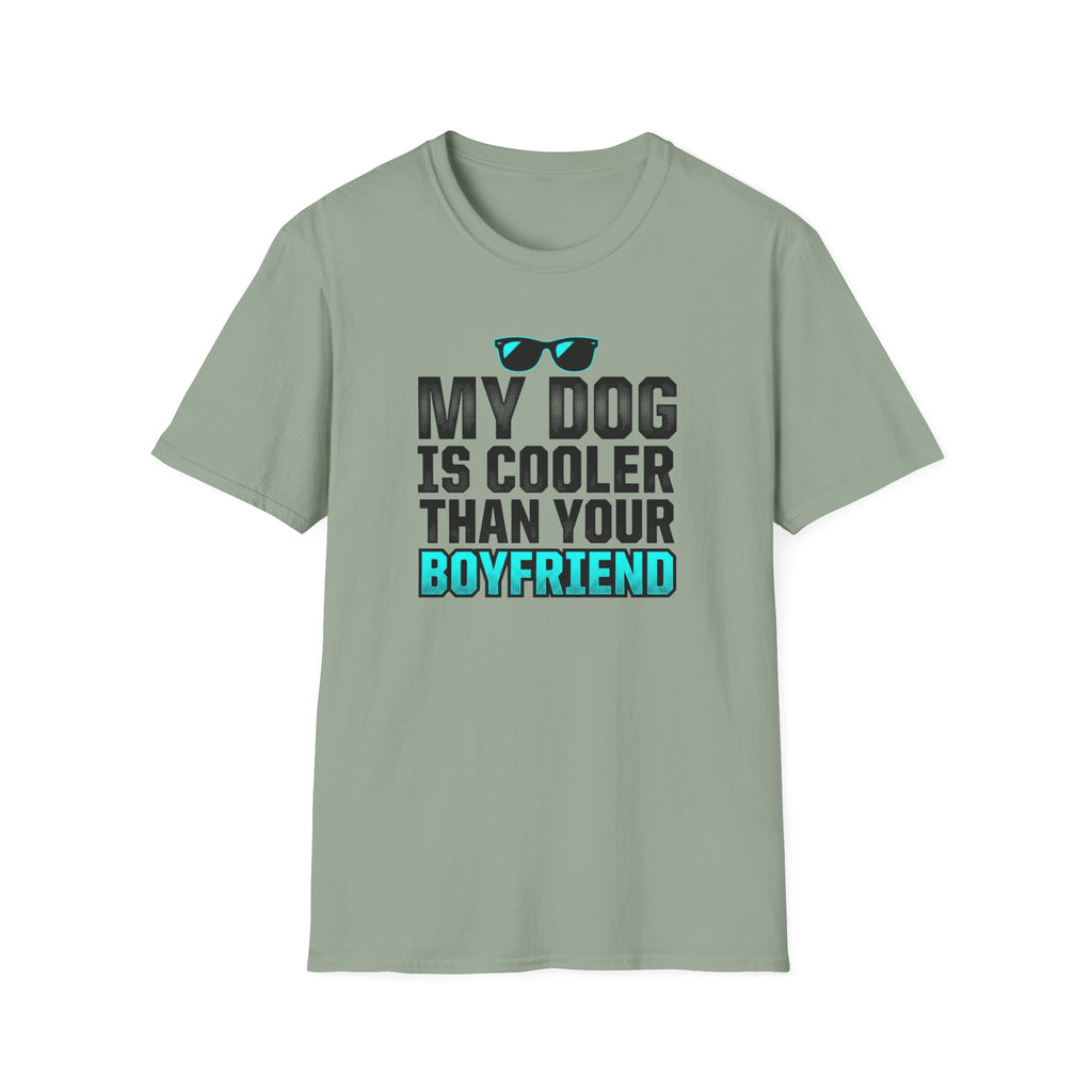 My Dog Is Cooler Than Your Boyfriend T-Shirt