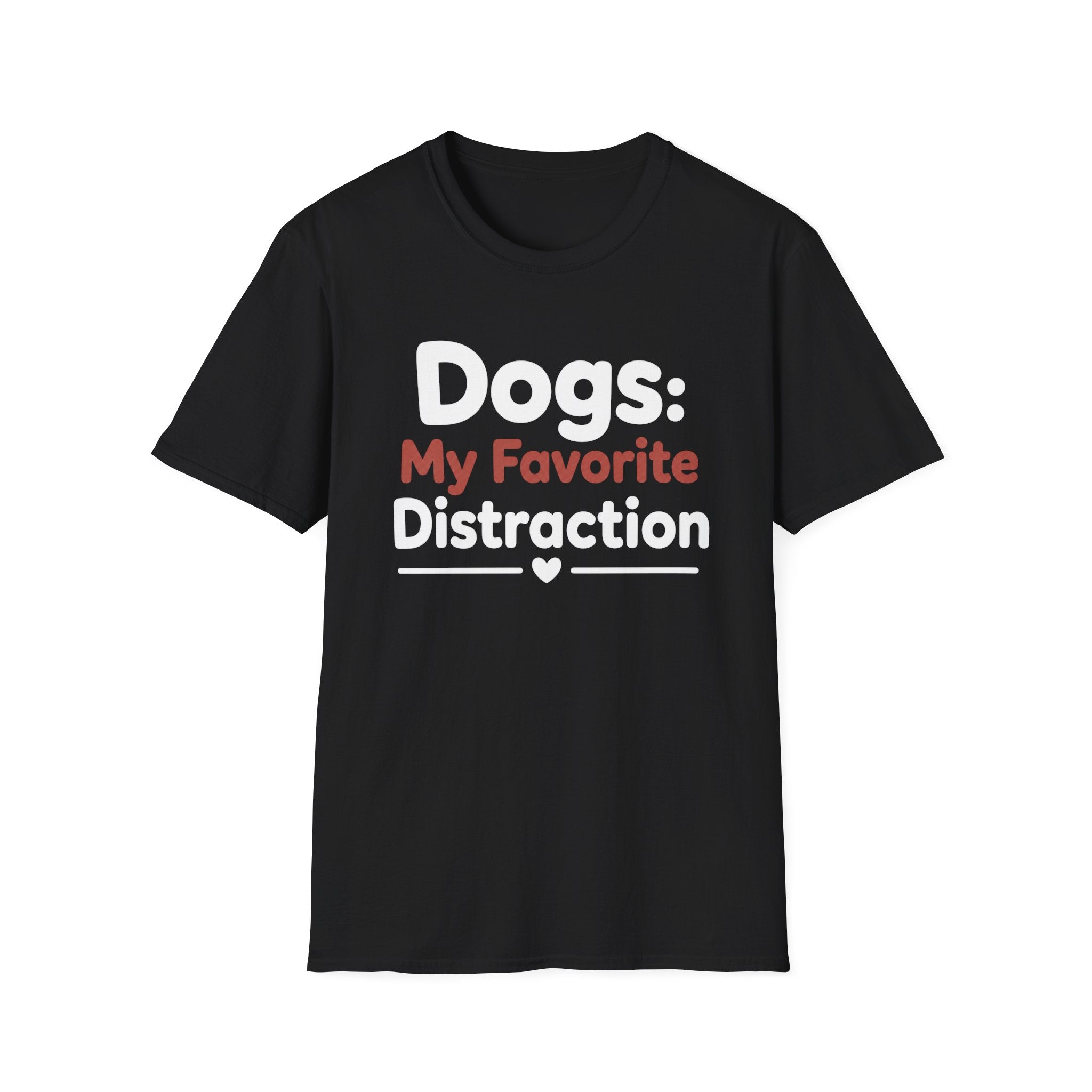 Dogs: My Favorite Distraction T-Shirt