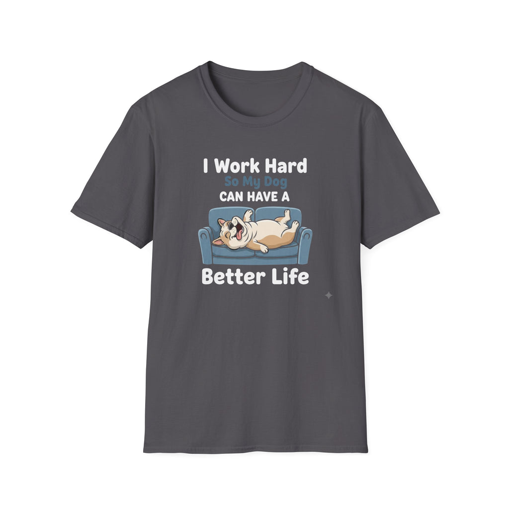 I Work Hard T-Shirt