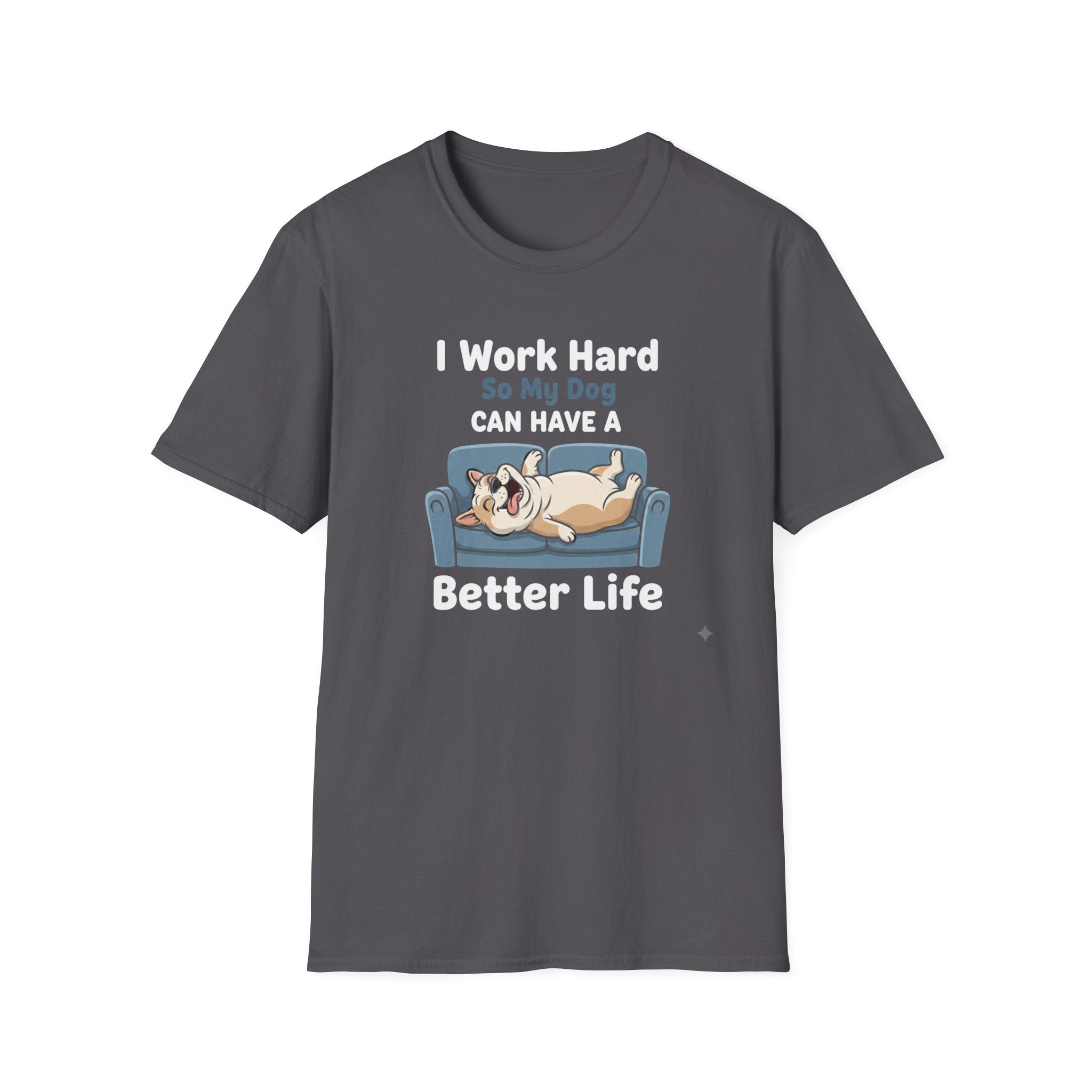 I Work Hard T-Shirt