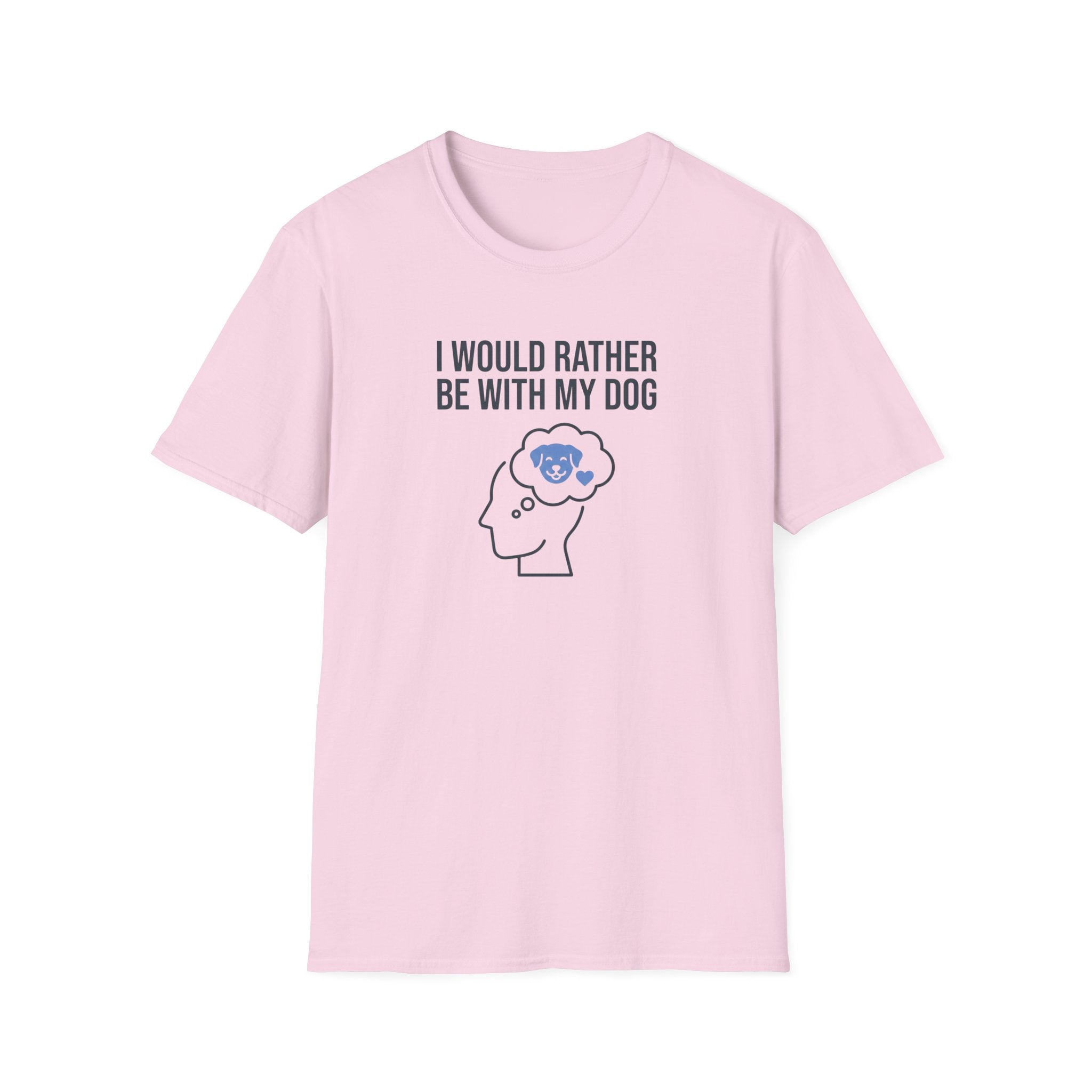 I Would Rather Be With My Dog T-Shirt