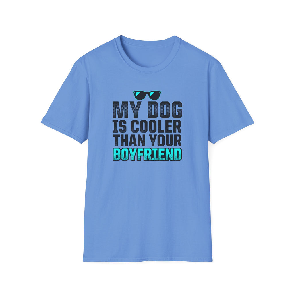 My Dog Is Cooler Than Your Boyfriend T-Shirt